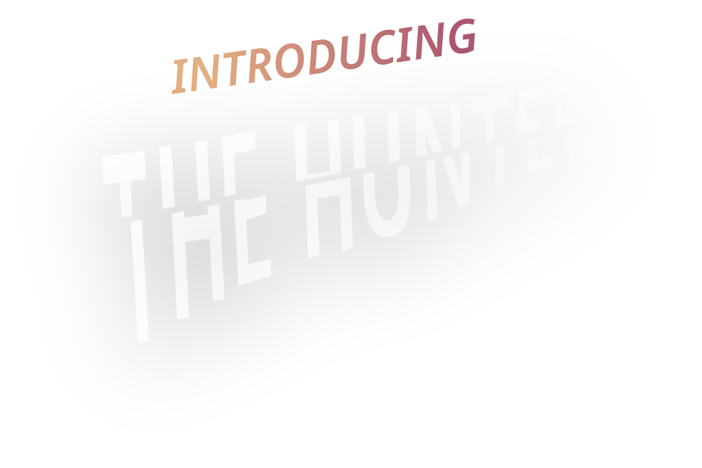 Introducing The Hunter